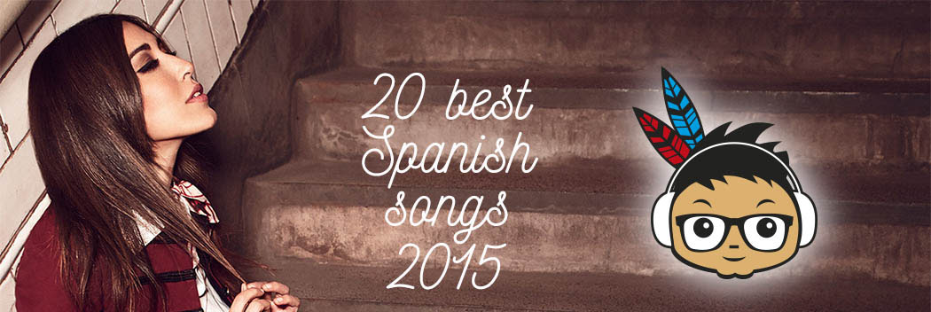 Best Spanish songs indieofilo 2015
