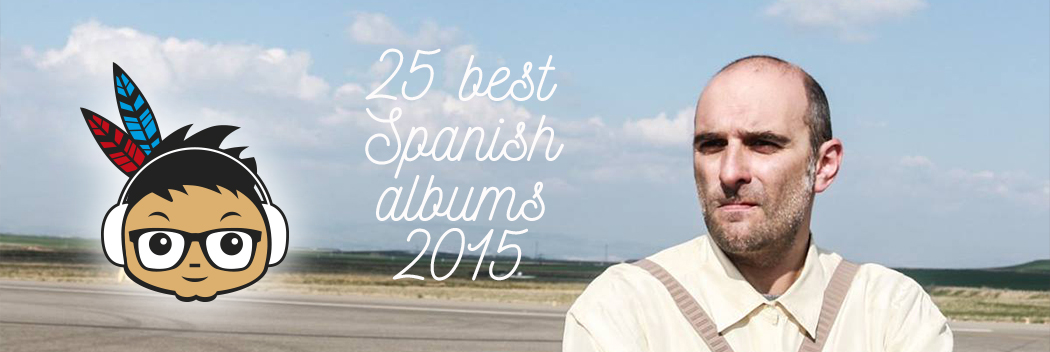 Best Spanish albums indieofilo 2015