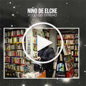 niño de elche - voces del extremo