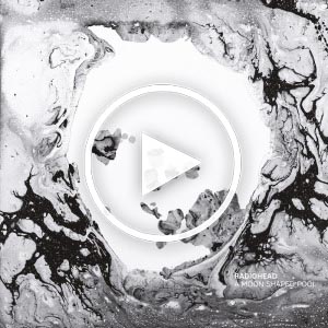 Radiohead - A Moon Shaped Pool