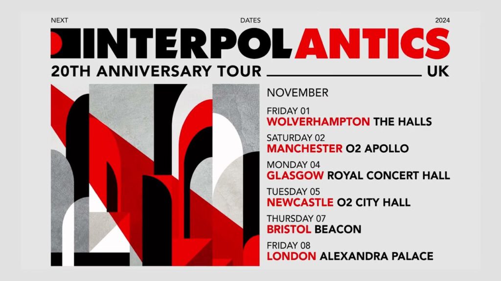 Interpol Antics UK Tour